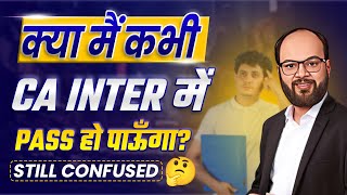 क्या मैं कभी CA Inter में पास हो पाऊँगा  How to Crack CA Inter Jan 25  CA Inter Jan 25 Strategy [upl. by Gerstein]