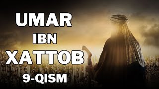 UMAR IBN XATTOB 9  QISM  УМАР ИБН ХАТТОБ 9  КИСМ 4K [upl. by Aciria188]