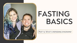 Fasting Food Faith  Fasting Basics  Part 14 What is refeeding syndrome [upl. by Adnauqaj]