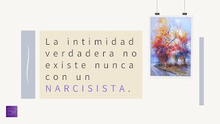 La intimidad verdadera no existe nunca con un NARCISISTA [upl. by Quackenbush362]