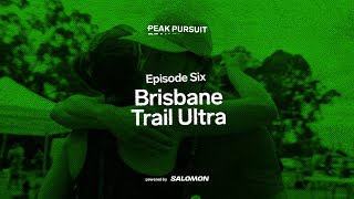 Peak Pursuit Episode 6 – Brisbane Trail Ultra [upl. by Lepper558]