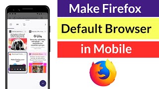 How to Make Firefox Default Browser in Android Mobile [upl. by Laing]