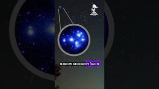 CONHEÇA O AGLOMERADO DAS PLÊIADES aglomerado pleiades estrelas astronomia m45 [upl. by Awahsoj]