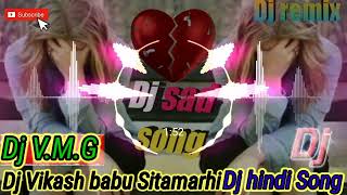 O Sahiba O Sahiba Hindi song remix Dj Vikash Babu Sitamarhi and DJ Vinod music Gorakhpur sad song [upl. by Appledorf822]