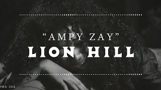 LION HILL  AMPY ZAY Lyrics Audio [upl. by Aiden969]