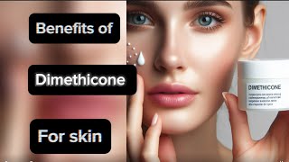 Benefits of Dimethicone in skincare [upl. by Tisbe]