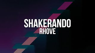 Rhove  Shakerando Testo  Lyrics [upl. by Cita729]