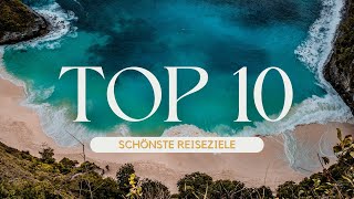 Die schönsten Reiseziele der Welt Unser Top 10 Ranking [upl. by Sheaff55]