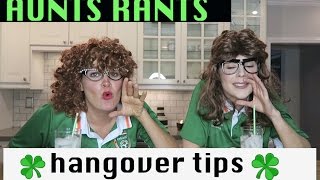 AUNTS RANTS Hangover Tips [upl. by Anaujal]