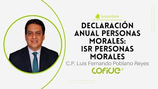 Declaración Anual de Personas Morales ISR Personas Morales [upl. by Avrenim590]