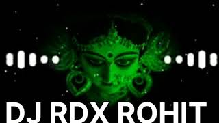 DJ RDX ROHIT भक्ति सॉन्गमैं के आरती उतारो रे मंगल गीत गाओ री🙏 जय माता दी 🌺🌺🌺🌺 [upl. by Rox531]