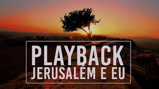 Jerusalém e Eu versão masculina Playback e Video Letra [upl. by Benedikt]