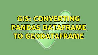 GIS Converting Pandas DataFrame to GeoDataFrame 2 Solutions [upl. by Dinse473]