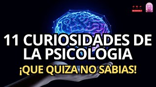 11 CURIOSIDADES de la PSICOLOGIA que quizás no sabías💥 [upl. by Aunson]