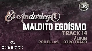 El Andariego  Maldito Egoísmo  Música Popular [upl. by Faxen]