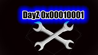 Решение проблемы 0х00010001  DayZ fix 0x00010001  Error 0x00010001 [upl. by Aneis470]