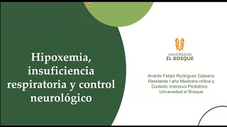 Hipoxemia insuficiencia respiratoria y control neuro 1 de 2 Curso Fisiología UCIP 2024 02 14 [upl. by Lenrad81]