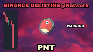 PNT COIN BIG DUMP WARNING IN 2024‼️ BINANCE DELISTING PNETWORK‼️ PNETWORK CRYPTO IS GETTING WORSE [upl. by Animahs450]