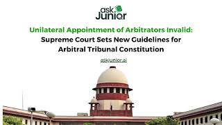 Unilateral Appointment of Arbitrators Invalid Supreme Court Sets New Guidelines for Arbitral Tribun [upl. by Meeharb]