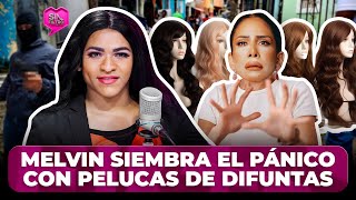 MELVIN TV SIEMBRA EL PÁNICO CON SUS PELUCAS DE DIFUNTAS Y AMIGOS DELINCUENTES [upl. by Akeimahs]