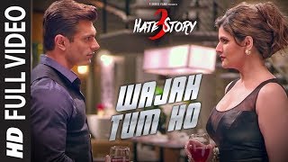 WAJAH TUM HO Full Video Song  HATE STORY 3 Songs  Zareen Khan Karan Singh Grover  TSeries [upl. by Deva378]