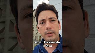 Você teme aos HOMENS ou teme a DEUS [upl. by Zenas85]