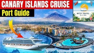 CANARY Islands Cruise Guide Top Port tips how to get in Attractions Sights and Restaurants [upl. by Bink]