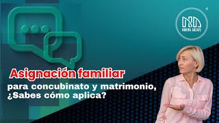 Norma responde Asignación familiar para concubinato y matrimonio ¿Sabes cómo aplica [upl. by Fortunio]