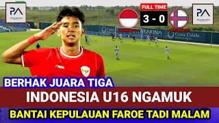 🔴BERKAT ERICK THOHIR MENTAL TIMNAS U16 MENINGKAT  HASIL INDONESIA U16 VS KEPULAUAN FAROE [upl. by Iaria]