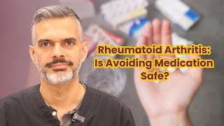 Rheumatoid Arthritis Is Avoiding Medication Safe [upl. by Hawken966]