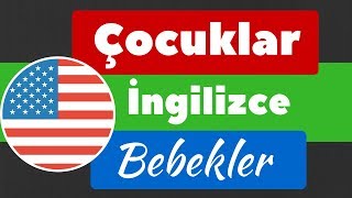 Bebekler amp Çocuklar için İngilizce Nasıl amp Ne Zaman [upl. by Iclehc]