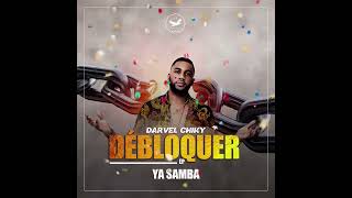 DARVEL CHIKY  YA SAMBA Audio Officiel [upl. by Jenn899]