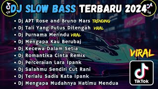 DJ SLOW BASS TERBARU 2024  DJ APT ROSE AND BRUNO MARS  DJ TALI YANG PUTUS DITENGAH VIRAL TIKTOK [upl. by Erlewine547]