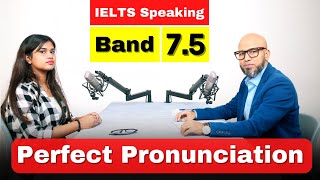 Band 75 IELTS Speaking interview Perfect Pronunciation [upl. by Vassar]