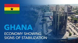 Ghana – Economy Showing Signs of Stabilization [upl. by Ynattib549]