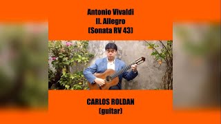 II Allegro RV 43  Antonio Vivaldi  Carlos Roldan guitar [upl. by Ydoj]