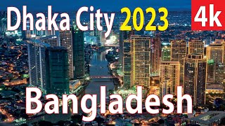 Dhaka City  Bangladesh 4K By Drone 2023 [upl. by Iadrahc279]