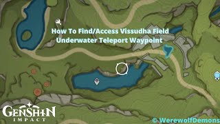 How To Access Vissudha Field Underwater Teleport Waypoint  Genshin Impact [upl. by Idham394]