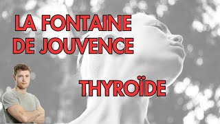 La thyroïde  clé de JOUVENCE du MÉTABOLISME [upl. by Adnolay]