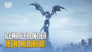 PUBG MOBILE  Versi 35 Terbaru Icemire Frontier Resmi Meluncur [upl. by Hali]