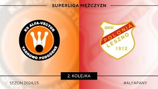 Superliga Mężczyzn • KS AlfaVector Tarnowo Podgórne vs SKK Polonia 1912 Leszno [upl. by Rolland463]