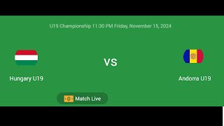 Hungary U19 VS Andorra U19  U19 Championship  Football Live Match Score today [upl. by Mareah823]