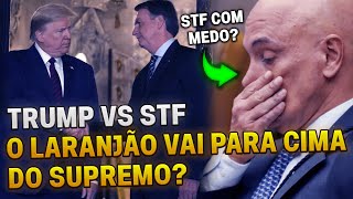 ⛔TRUMP vs STF O Laranjão vai para cima do SUPREMO Entenda [upl. by Ennahgem790]