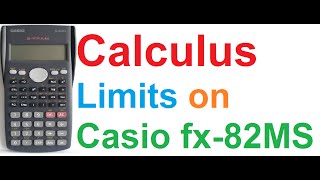 Calculus  Finding Limits using Casio fx82MS Scientific Calculator  Demo on Casio fx9860GII [upl. by Ahsinat]