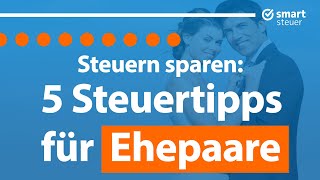 5 Steuertipps für Ehepaare 2024 [upl. by Ellord]