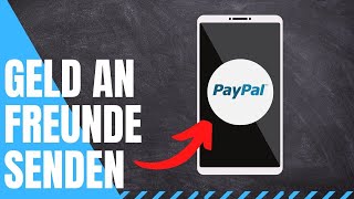 Paypal Geld an Freunde und Familie senden  ULTIMATIVE Anleitung ✅ [upl. by Leynad]