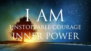 I AM Affirmations ➤ Unstoppable Courage amp Inner Power  Solfeggio 852 amp 963 Hz ⚛ Stunning Nature [upl. by Ashley553]