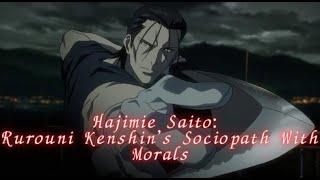 Hajime Saito Rurouni Kenshins Sociopath With Morals [upl. by Janeva]