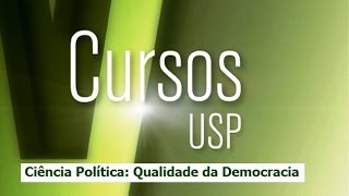 Cursos USP  Ciência Política Qualidade da Democracia  Aula 1 12 [upl. by Htebazileyram698]