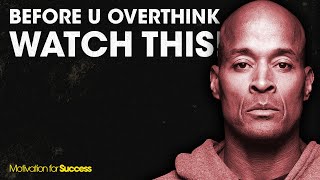 BEFORE YOU OVERTHINK WATCH THIS  DAVID GOGGINS [upl. by Quarta7]